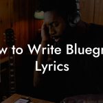 How to Write Bluegrass Lyrics