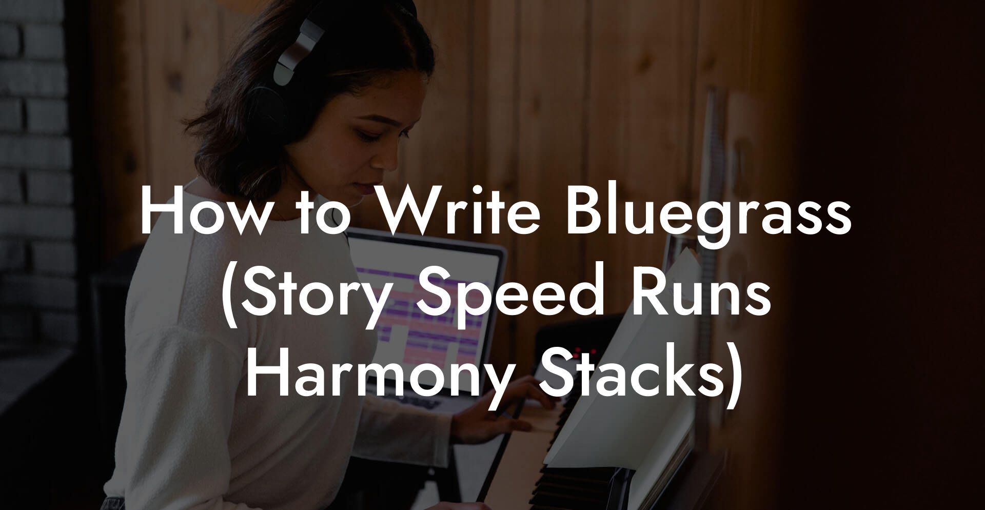 How to Write Bluegrass (Story Speed Runs Harmony Stacks)