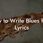 How to Write Blues Rock Lyrics