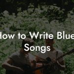 How to Write Blues Songs