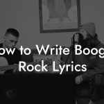 How to Write Boogie Rock Lyrics