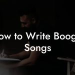 How to Write Boogie Songs
