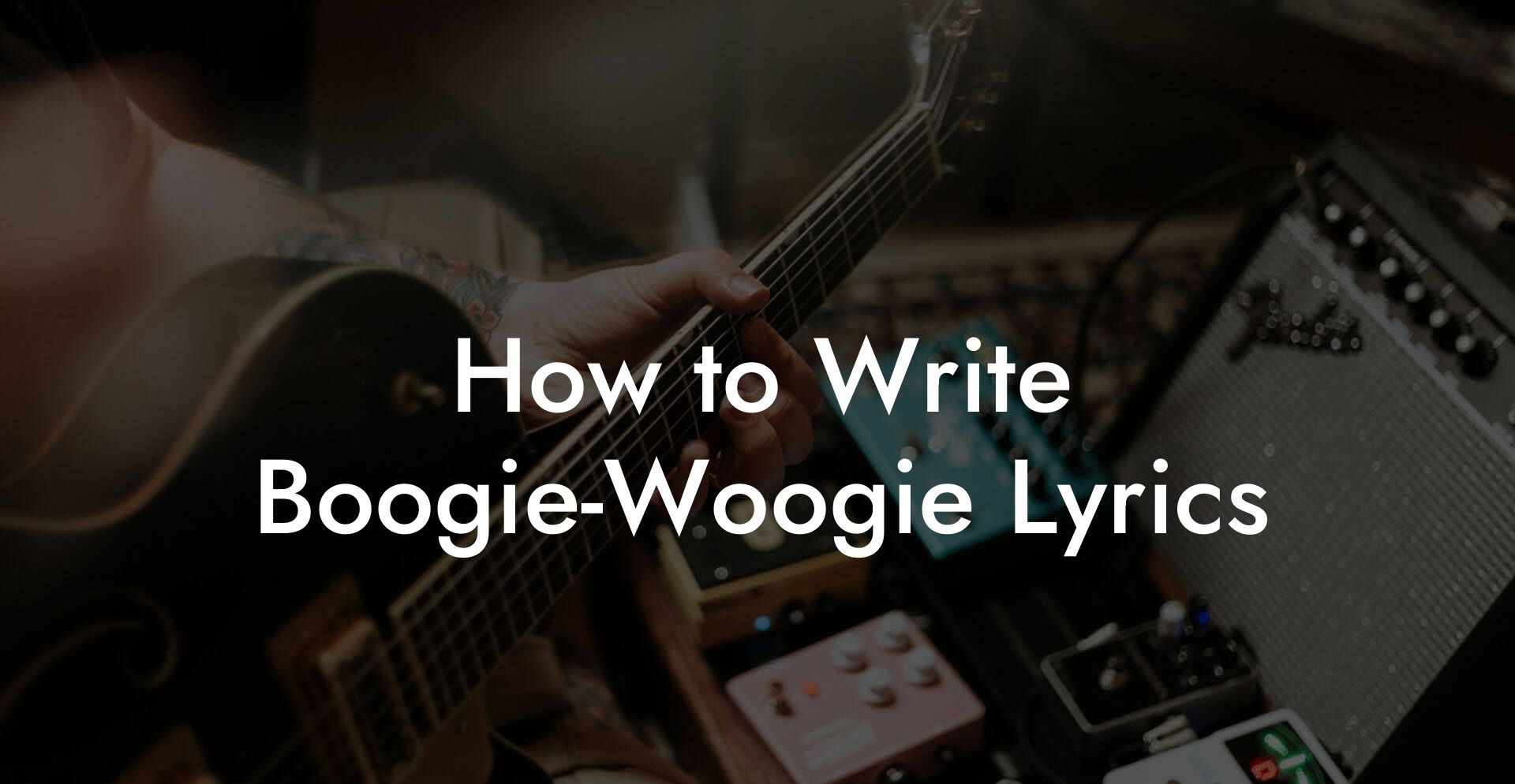 How to Write Boogie-Woogie Lyrics