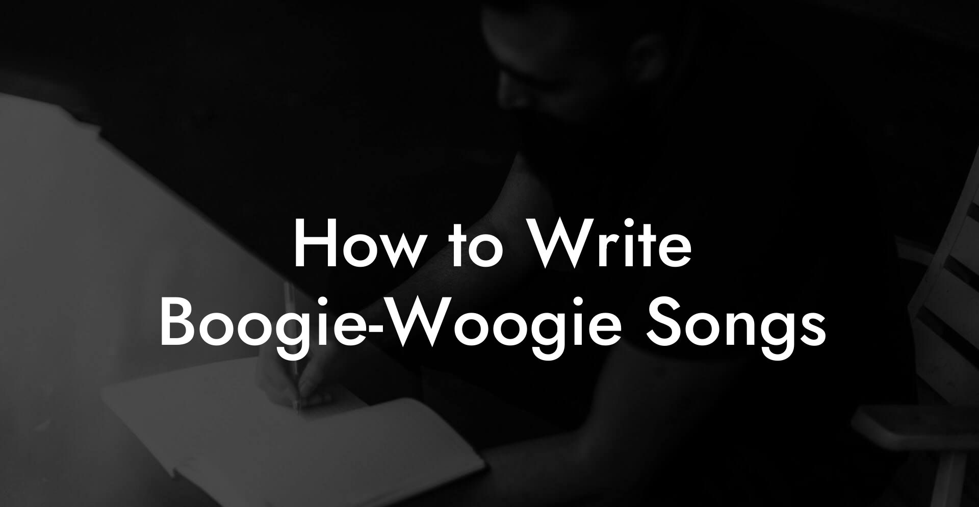 How to Write Boogie-Woogie Songs