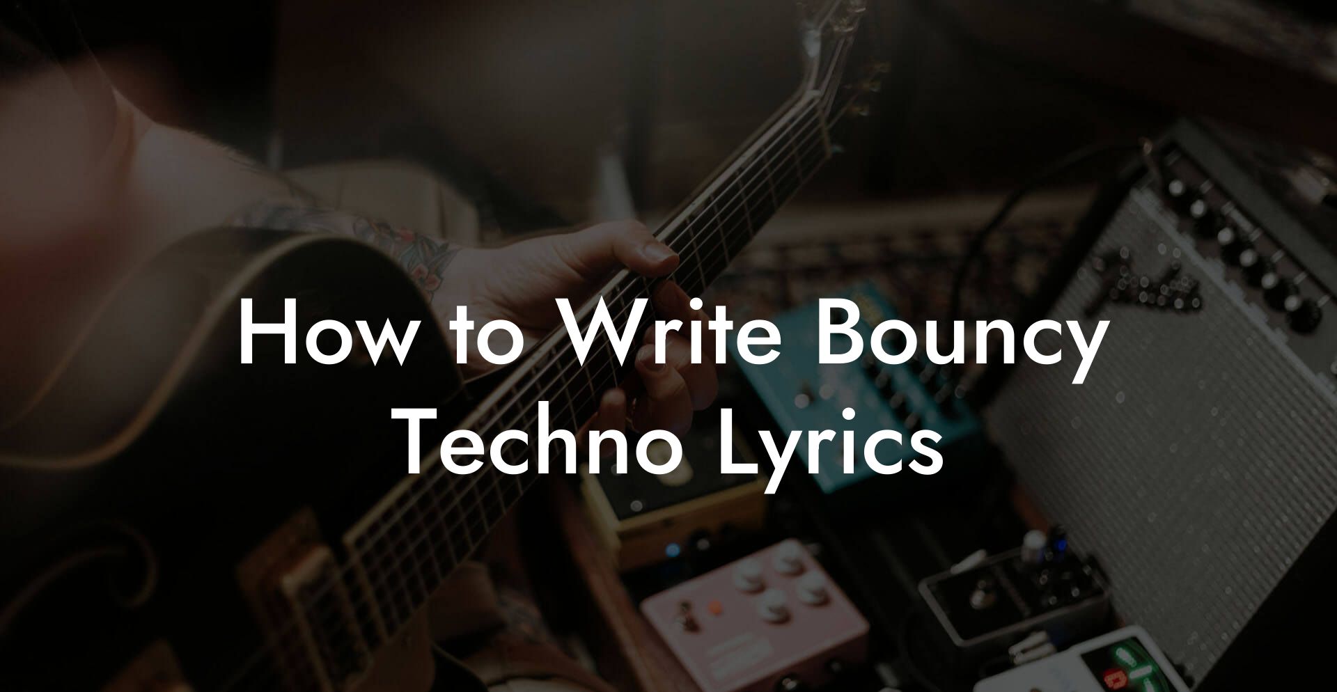 How to Write Bouncy Techno Lyrics