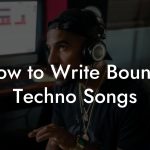 How to Write Bouncy Techno Songs