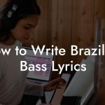 How to Write Brazilian Bass Lyrics