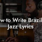How to Write Brazilian Jazz Lyrics