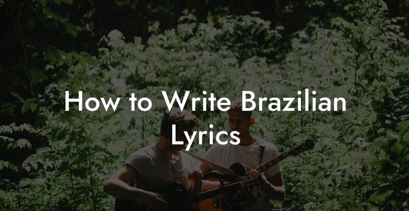 How to Write Brazilian Lyrics