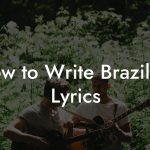 How to Write Brazilian Lyrics