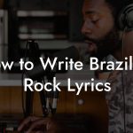How to Write Brazilian Rock Lyrics