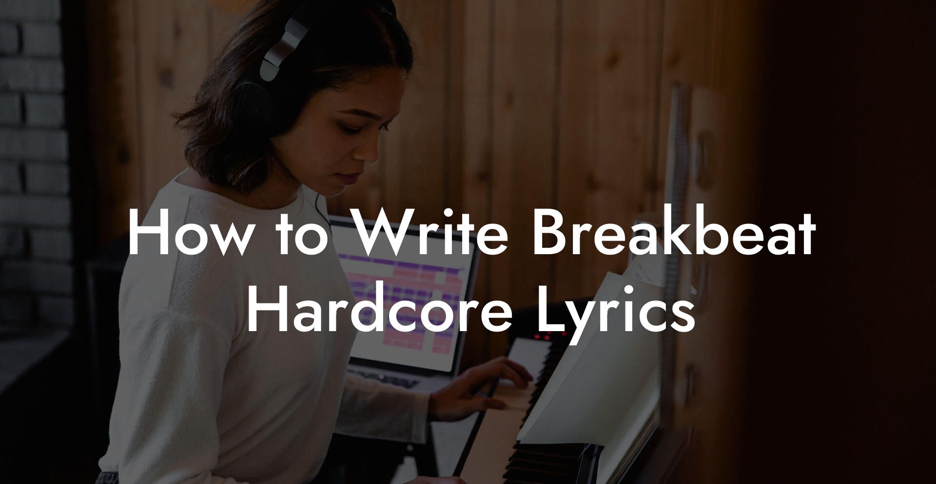 How to Write Breakbeat Hardcore Lyrics