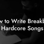 How to Write Breakbeat Hardcore Songs