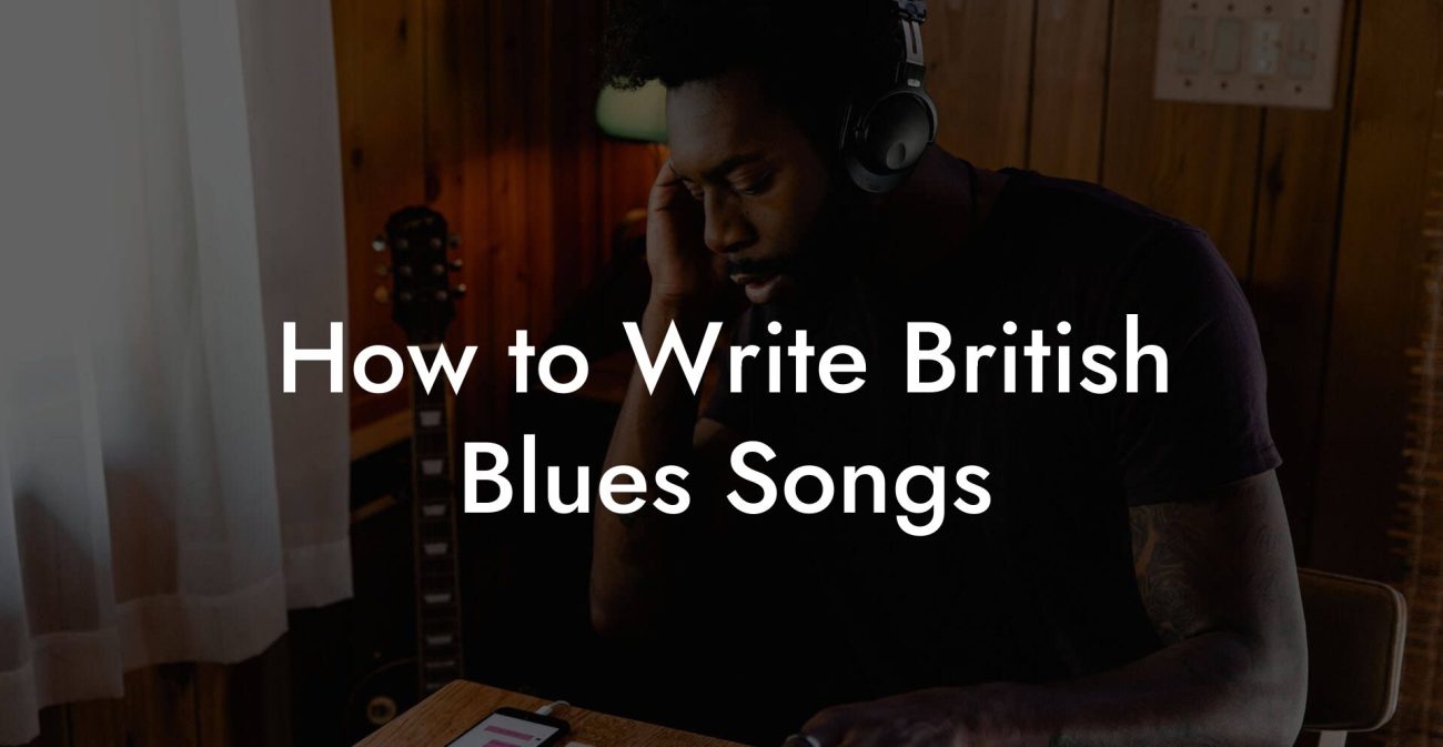 How to Write British Blues Songs