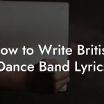 How to Write British Dance Band Lyrics