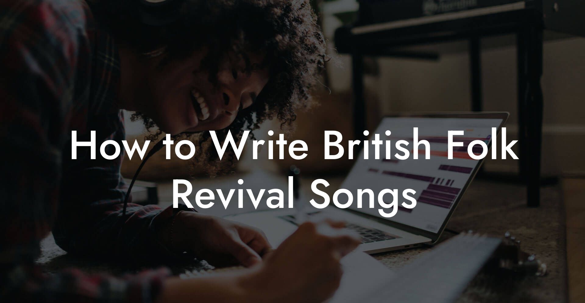 How to Write British Folk Revival Songs