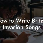 How to Write British Invasion Songs