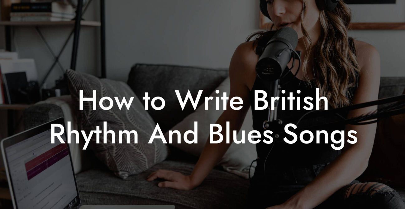 How to Write British Rhythm And Blues Songs