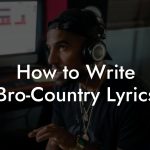 How to Write Bro-Country Lyrics