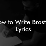 How to Write Brostep Lyrics