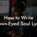 How to Write Brown-Eyed Soul Lyrics