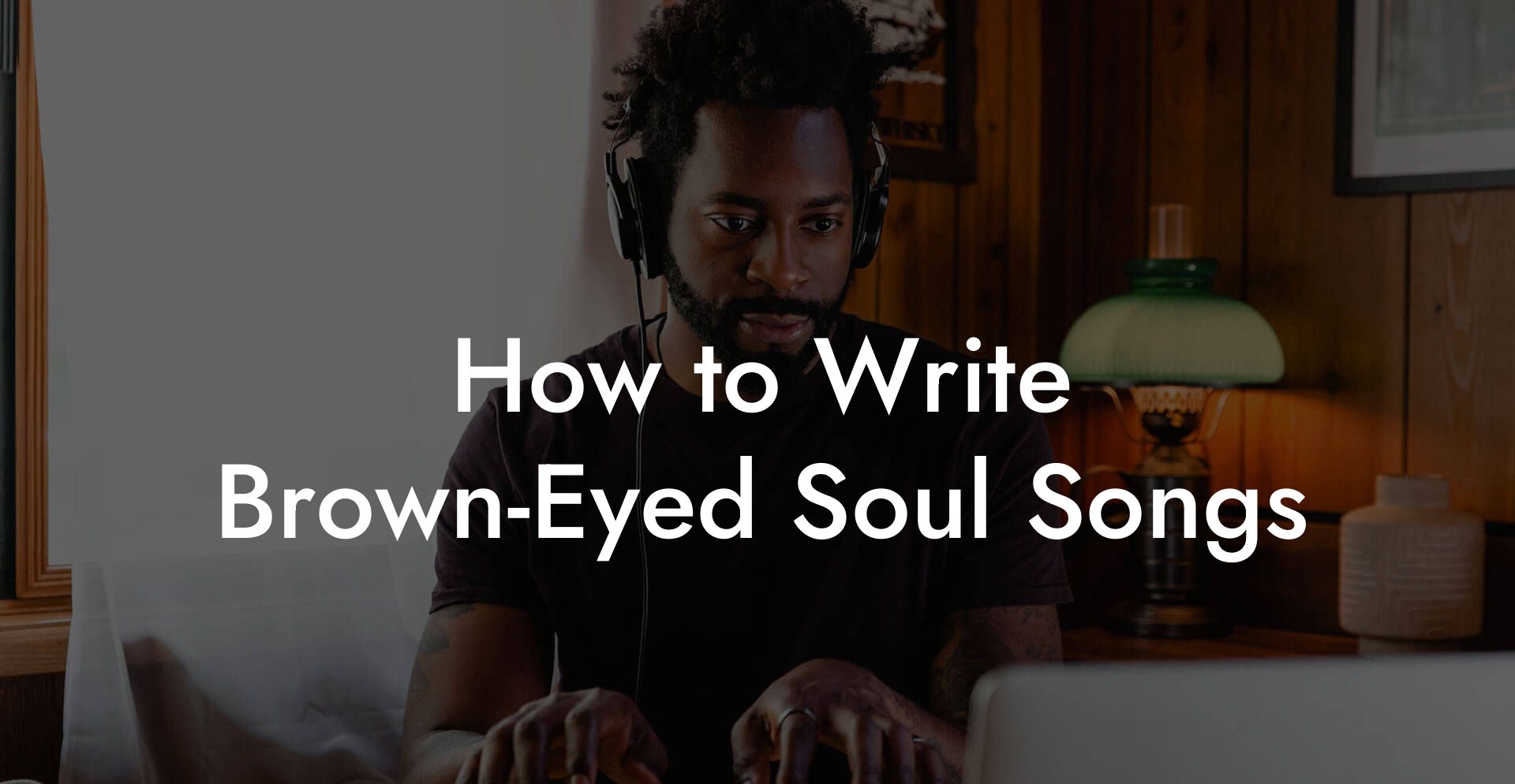 How to Write Brown-Eyed Soul Songs