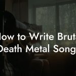 How to Write Brutal Death Metal Songs