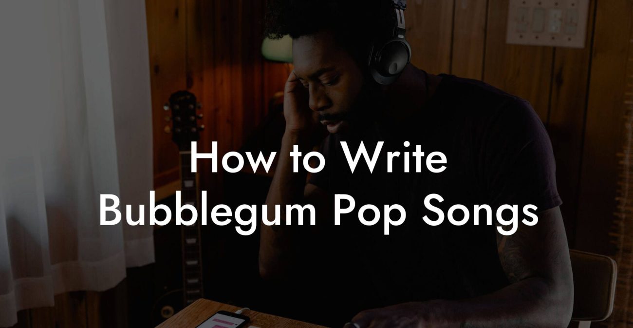 How to Write Bubblegum Pop Songs