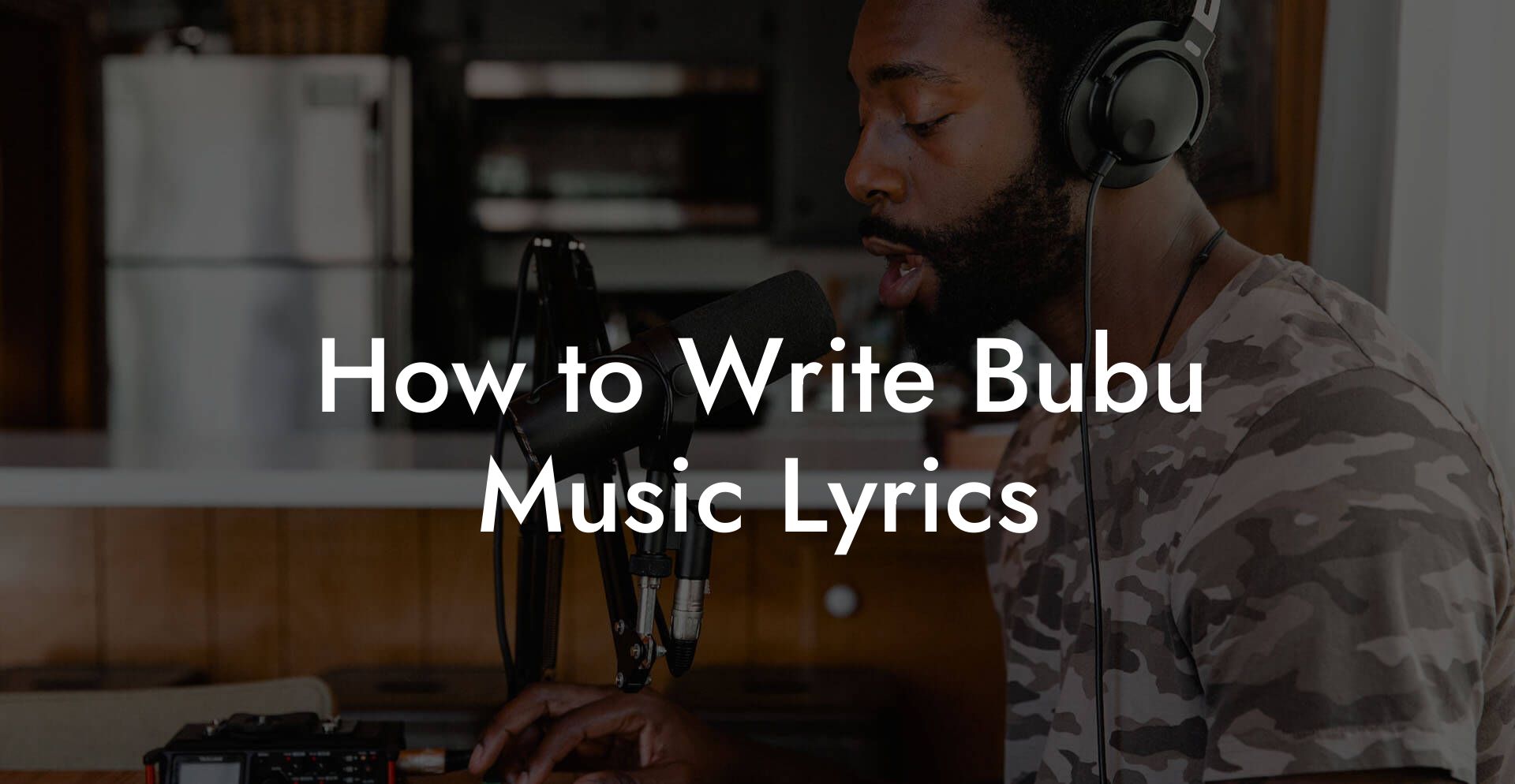 How to Write Bubu Music Lyrics