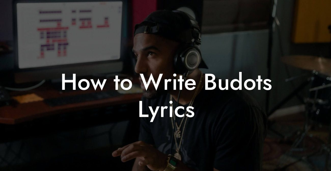 How to Write Budots Lyrics