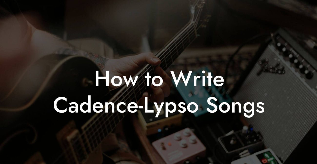 How to Write Cadence-Lypso Songs