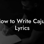How to Write Cajun Lyrics