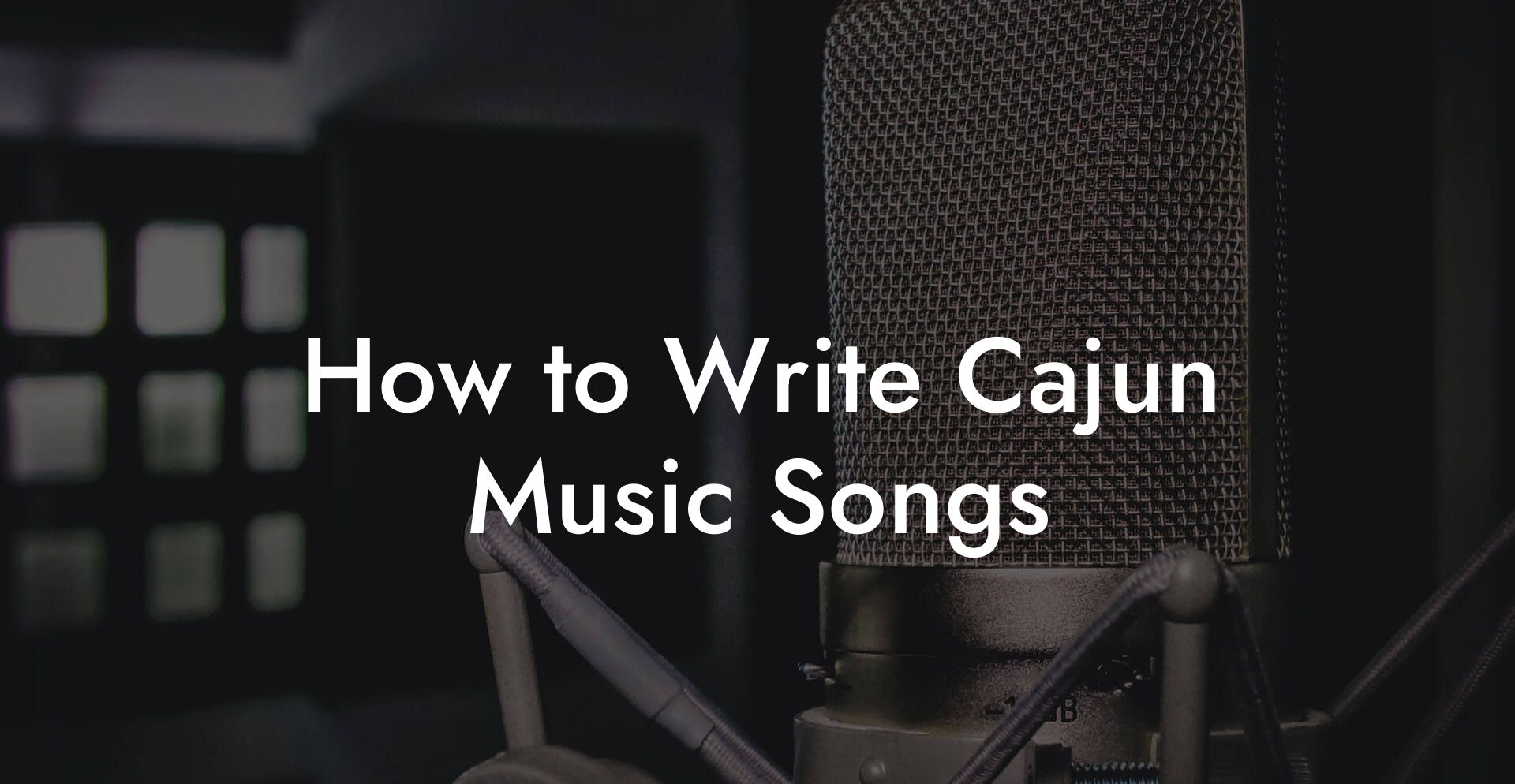 How to Write Cajun Music Songs