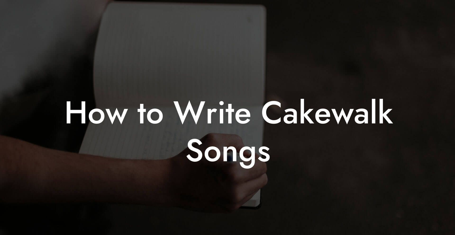 How to Write Cakewalk Songs