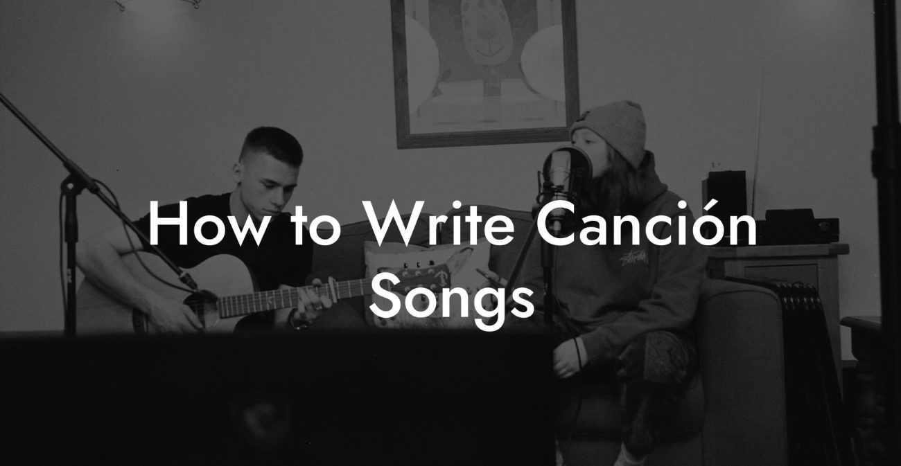 How to Write Canción Songs