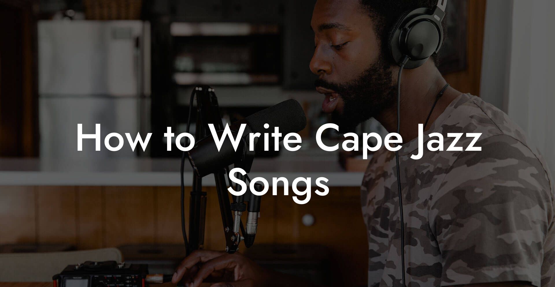 How to Write Cape Jazz Songs