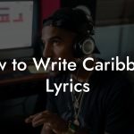 How to Write Caribbean Lyrics