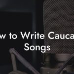 How to Write Caucasus Songs