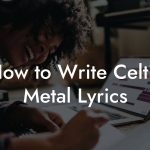 How to Write Celtic Metal Lyrics