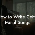 How to Write Celtic Metal Songs