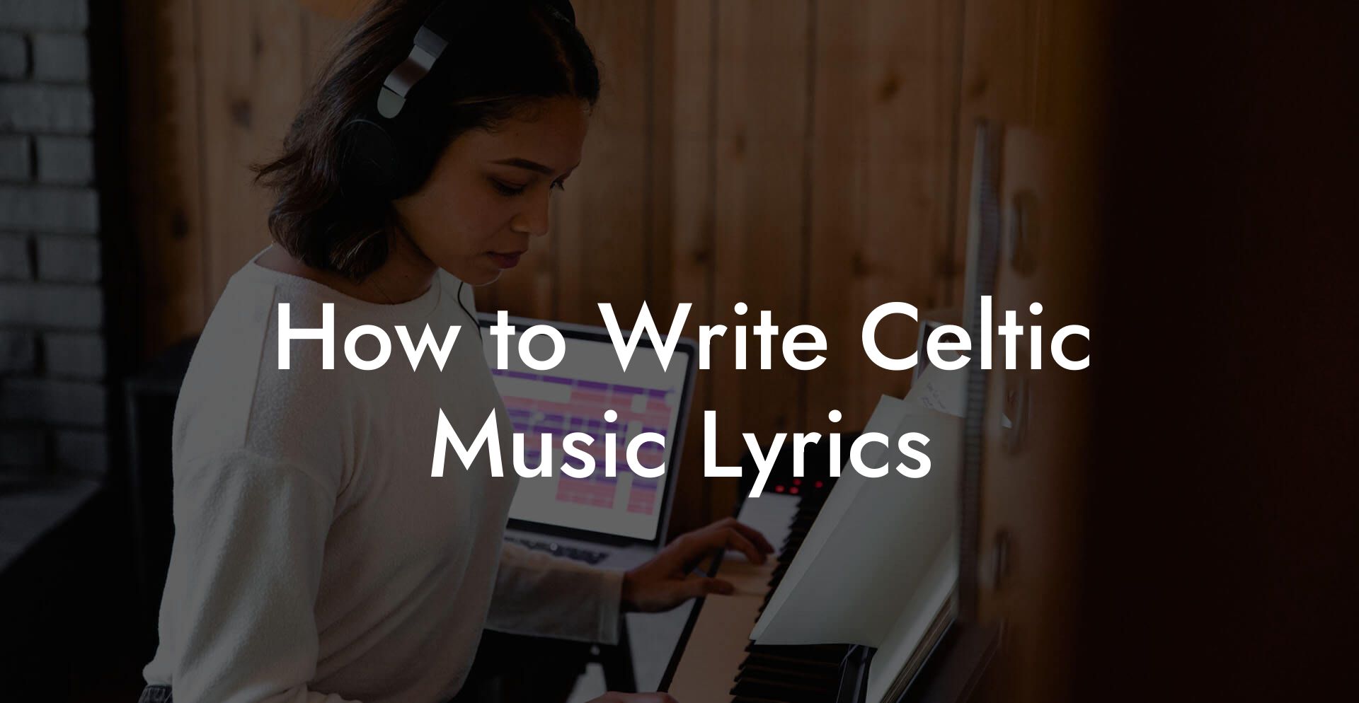 How to Write Celtic Music Lyrics