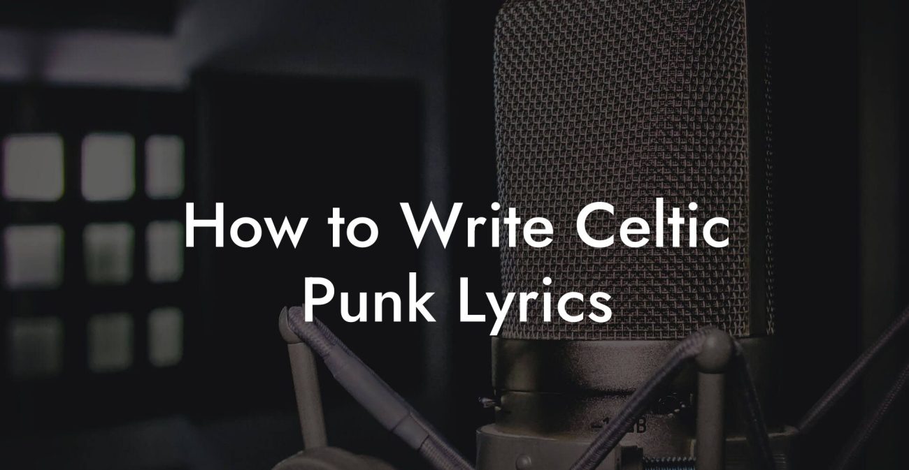 How to Write Celtic Punk Lyrics