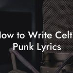 How to Write Celtic Punk Lyrics