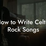 How to Write Celtic Rock Songs