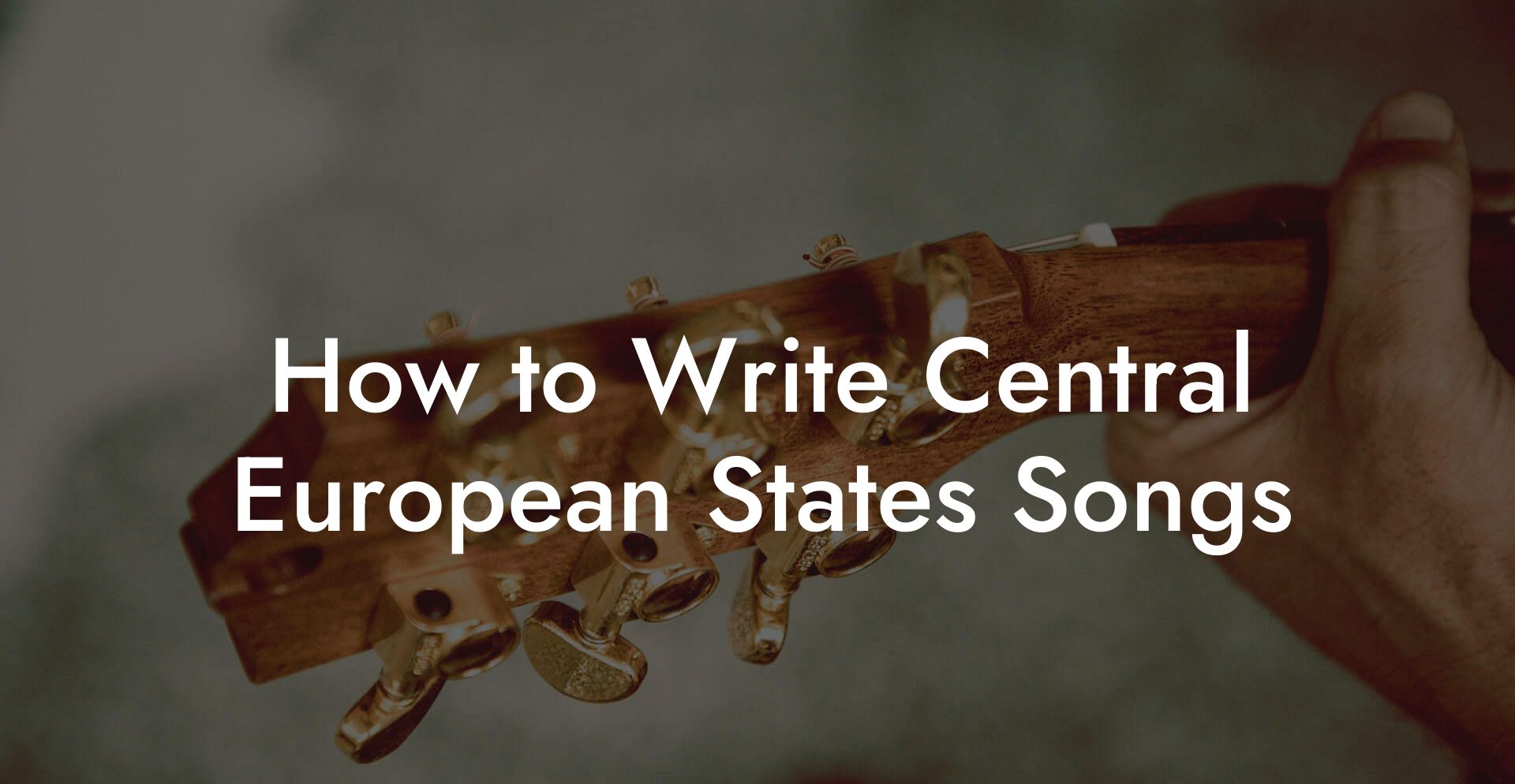 How to Write Central European States Songs