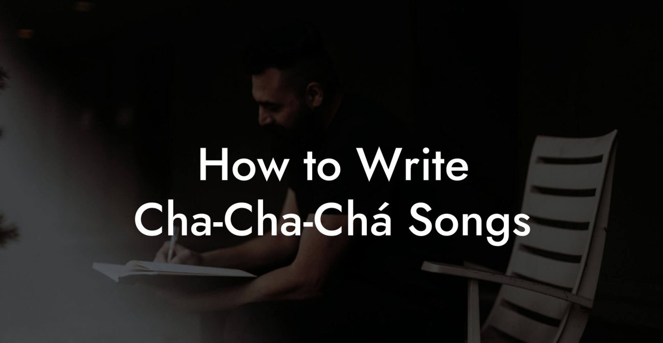 How to Write Cha-Cha-Chá Songs