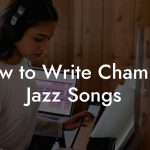 How to Write Chamber Jazz Songs