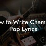How to Write Chamber Pop Lyrics