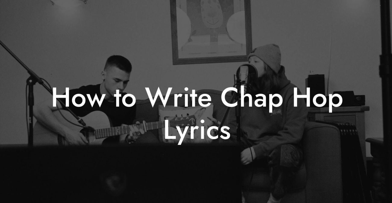 How to Write Chap Hop Lyrics