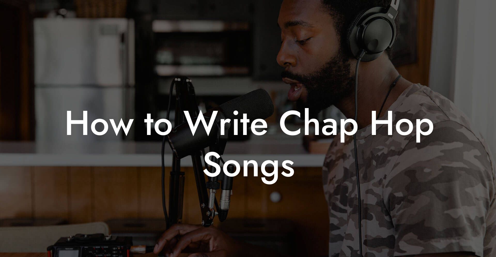 How to Write Chap Hop Songs